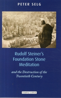 Rudolf Steiner&#039;s Foundation Stone Meditation
