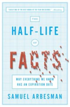 The Half Life Of Facts