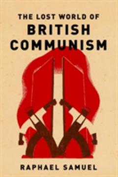 Lost World of British Communism