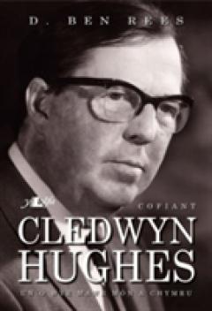 Cofiant Cledwyn Hughes - Un o Wyr Mawr Mn a Chymru