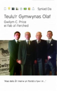 Cyfres Syniad Da: Teulu'r Gymwynas Olaf - Gwilym C. Price ei Fab a'i Ferched