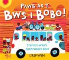 Pawb ar y Bws i Bobo!