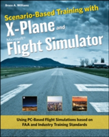 Scenario-based Training with X-Plane and Microsoft Flight Simulator ...