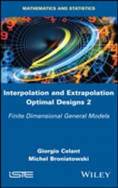 Interpolation and Extrapolation Optimal Designs V2 - Finite Dimensional General Models