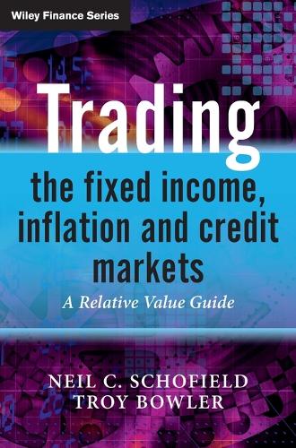 Fixed Income Inflation Trading the Fixed Income, Inflation and Credit Markets - Neil C ...