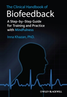 The Clinical Handbook of Biofeedback - a Step-by- Step Guide for Training and Practice with         Mindfulness 