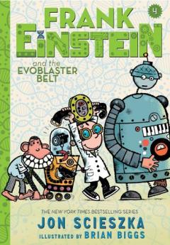 Frank Einstein and the EvoBlaster Belt: Book Four