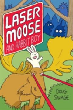 Laser Moose and Rabbit Boy (Laser Moose and Rabbit Boy series, Book 1)
