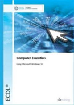 ECDL Computer Essentials Using Windows 10