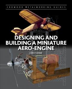 Coperta cărții Designing and Building a Miniature Aero-Engine