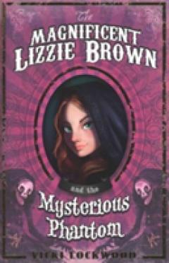 The Magnificent Lizzie Brown and the Mysterious Phantom