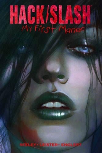 Hack/Slash: My First Maniac Volume 1 - Tim Seeley