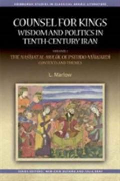 Counsel for Kings: Wisdom and Politics in Tenth-Century Iran