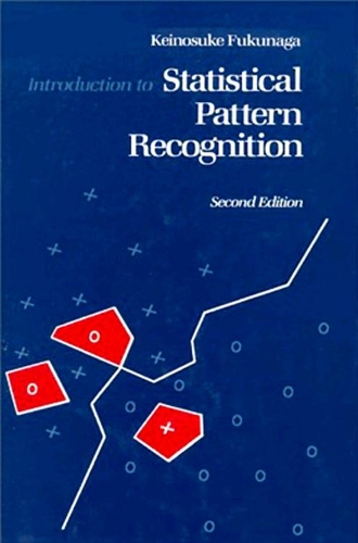 Introduction to Statistical Pattern Recognition - Keinosuke Fukunaga