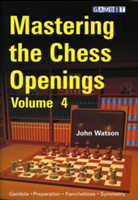 Mastering the Chess Openings - John Watson