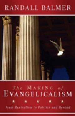 The Making of Evangelicalism