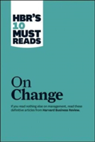 HBR's 10 Must Reads On Change Management - John P. Kotter, W. Chan Kim ...