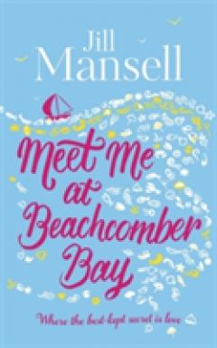 Meet Me at Beachcomber Bay: The feel-good bestseller to brighten your day