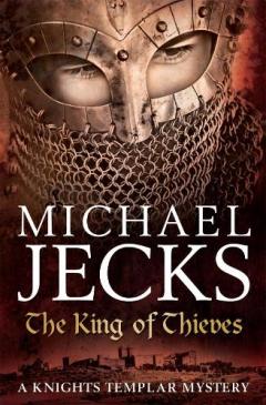 The King Of Thieves (Knights Templar Mysteries 26)