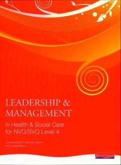 Leadership and Management in Health and Social Care NVQ Level 4