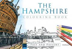 The Hampshire Colouring Book: Past & Present