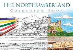 The Northumberland Colouring Book: Past & Present