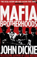 Mafia Brotherhoods: Camorra, mafia, &#039;ndrangheta: the rise of the Honoured Societies
