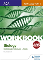 AQA AS/A Level Year 1 Biology Workbook: Biological molecules; Cells ...