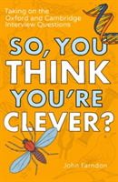 So, You Think You&#039;re Clever?