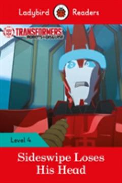 Transformers: Sideswipe Loses His Head - Ladybird Readers Level 4