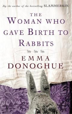 Coperta cărții The Woman Who Gave Birth To Rabbits