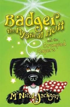 Coperta cărții Badger the Mystical Mutt and the Crumpled Capers