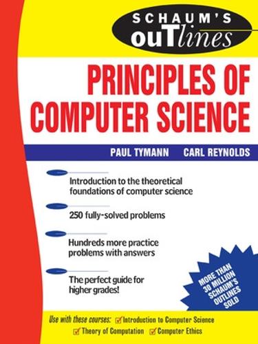 Schaum's Outline of Principles of Computer Science - Paul Tymann, Carl ...