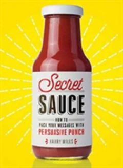 Secret Sauce: How to Pack Your Messages with Persuasive Punch