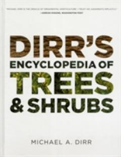 Dirr's Encyclopedia of Trees and Shrubs