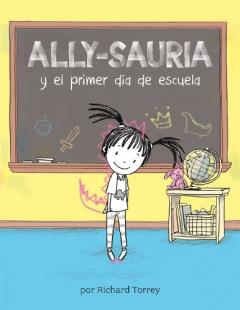 Coperta cărții Ally-sauria y el primer dia de escuela (Spanish Edition)