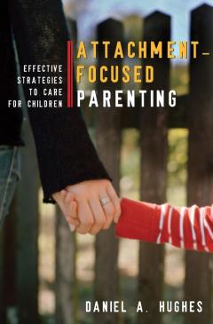 Coperta cărții Attachment-Focused Parenting