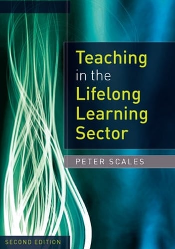 Teaching in the Lifelong Learning Sector - Peter Scales