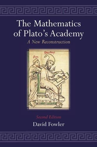 The Mathematics of Plato's Academy - University of Warwick) David ...