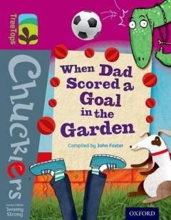 Coperta cărții Oxford Reading Tree TreeTops Chucklers: Level 10: When Dad Scored a Goal in the Garden