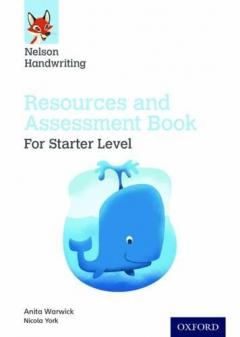 Coperta cărții Nelson Handwriting: Starter: Reception/Primary 1: Resources and Assessment Book