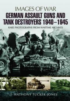 Coperta cărții German Assault Guns and Tank Destroyers 1940 - 1945