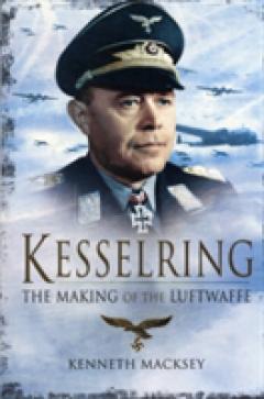 Kesselring: The Making of the Luftwaffe