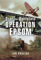 Coperta cărții: Operation EPSOM, Over the Battlefield - lonnieyoungblood.com