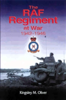The RAF Regiment at War 1942-46