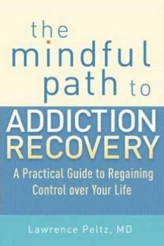 The Mindful Path To Addiction Recovery