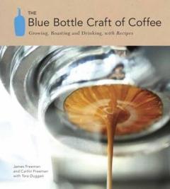 Coperta cărții The Blue Bottle Craft Of Coffee