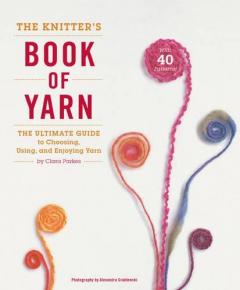 Coperta cărții The Knitter's Book Of Yarn