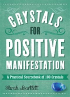 Crystals for Positive Manifestation