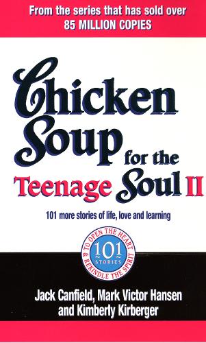 Chicken Soup For The Teenage Soul II - Kimberly Kirberger, Jack ...